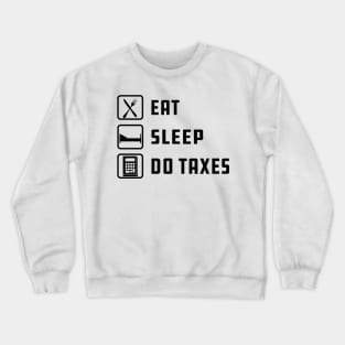 Accounting - Eat Sleep Do Taxes Crewneck Sweatshirt